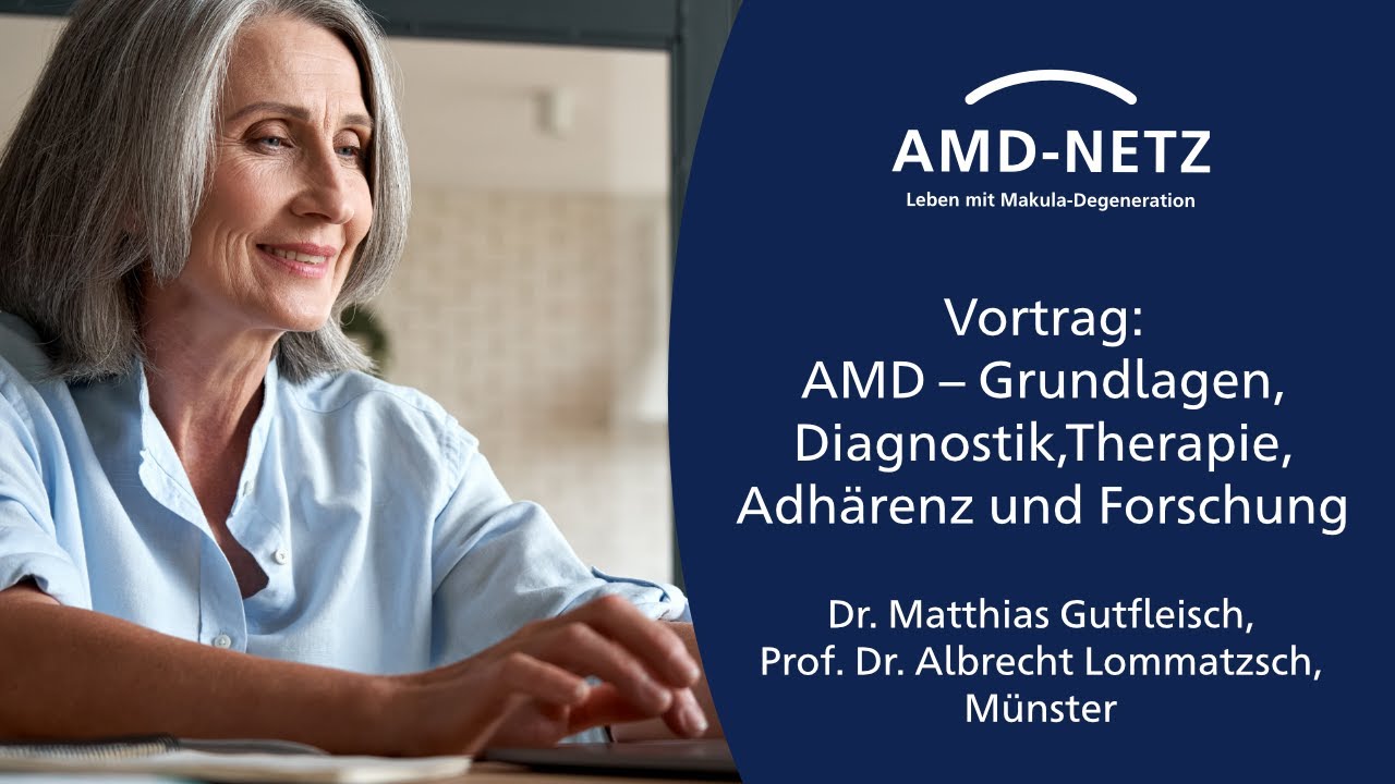 AMD – Grundlagen, Diagnostik, Therapie, Adhärenz und Forschung