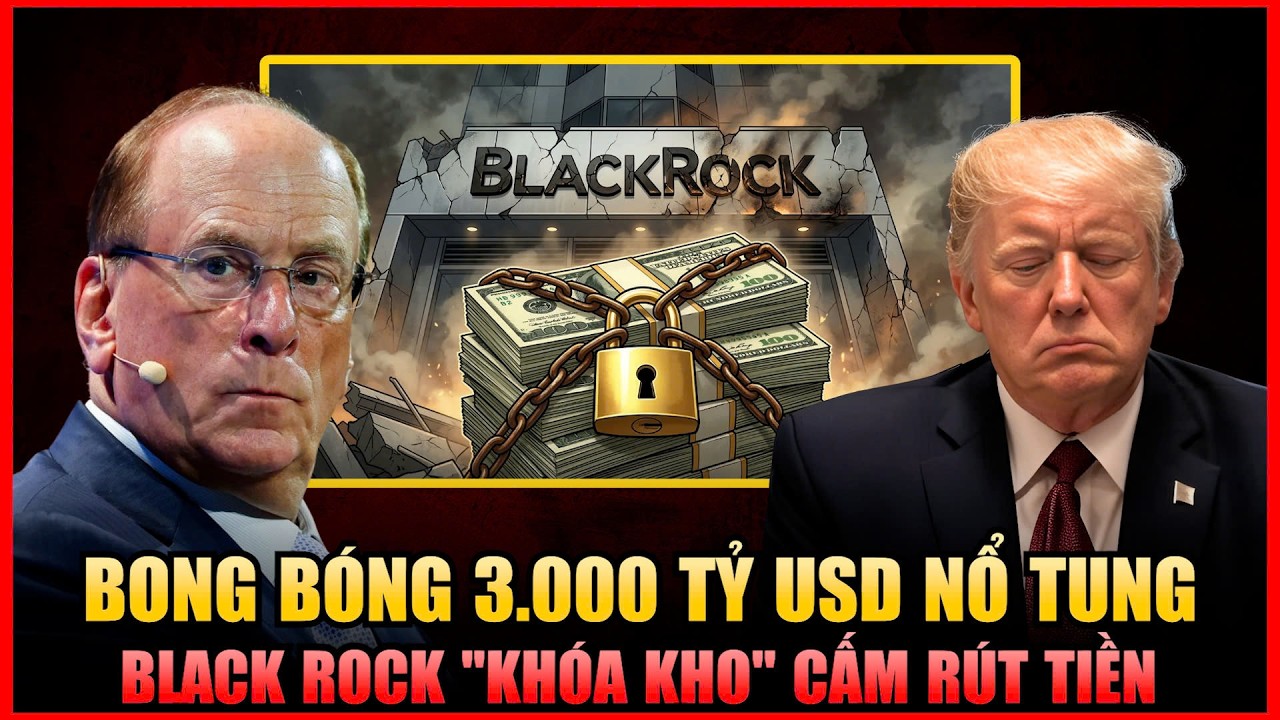 BONG BÓNG 3.000 TỶ USD NỔ TUNG: BLACK ROCK 