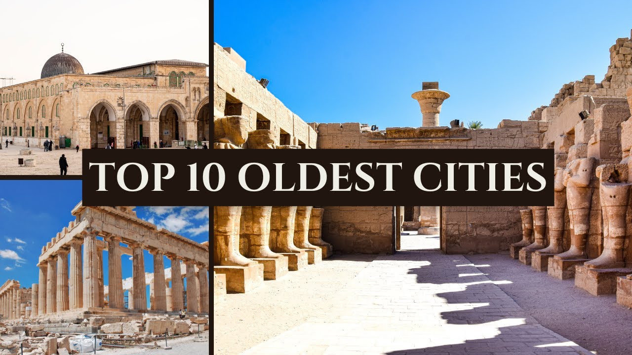 Top 10 Oldest Cities in the World | Ancient Cities You Must Visit