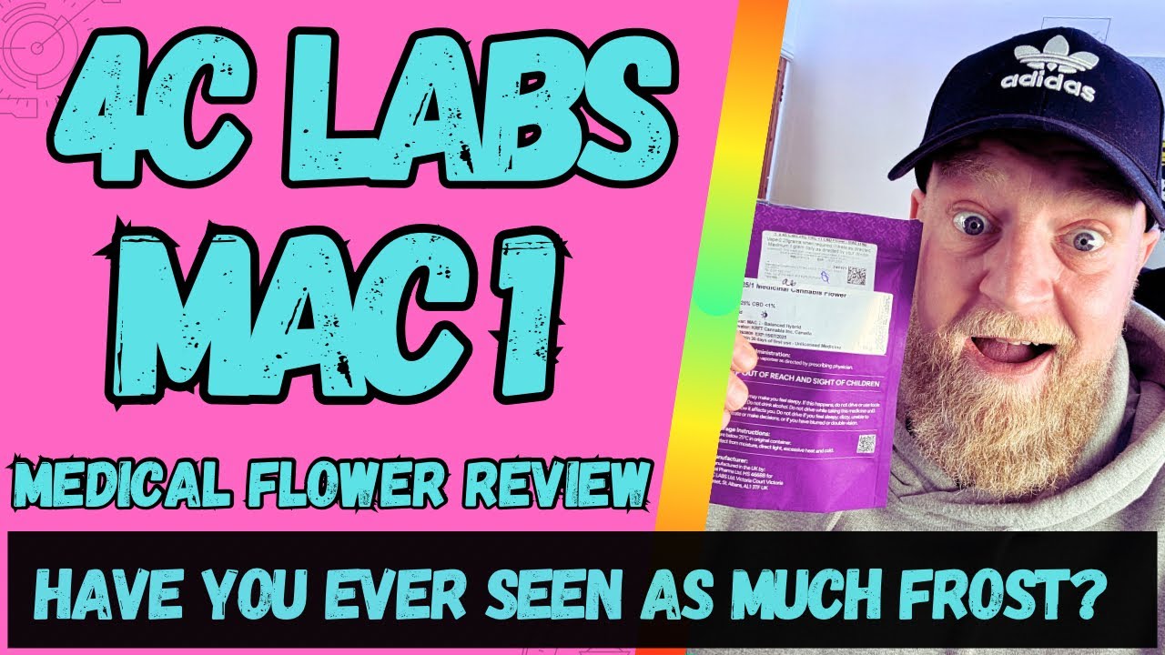 4C Labs | Mac 1 | UK Medical Flower Review