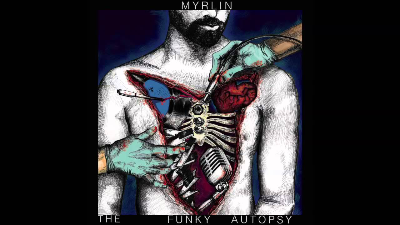 Myrlin - The Funky Autopsy
