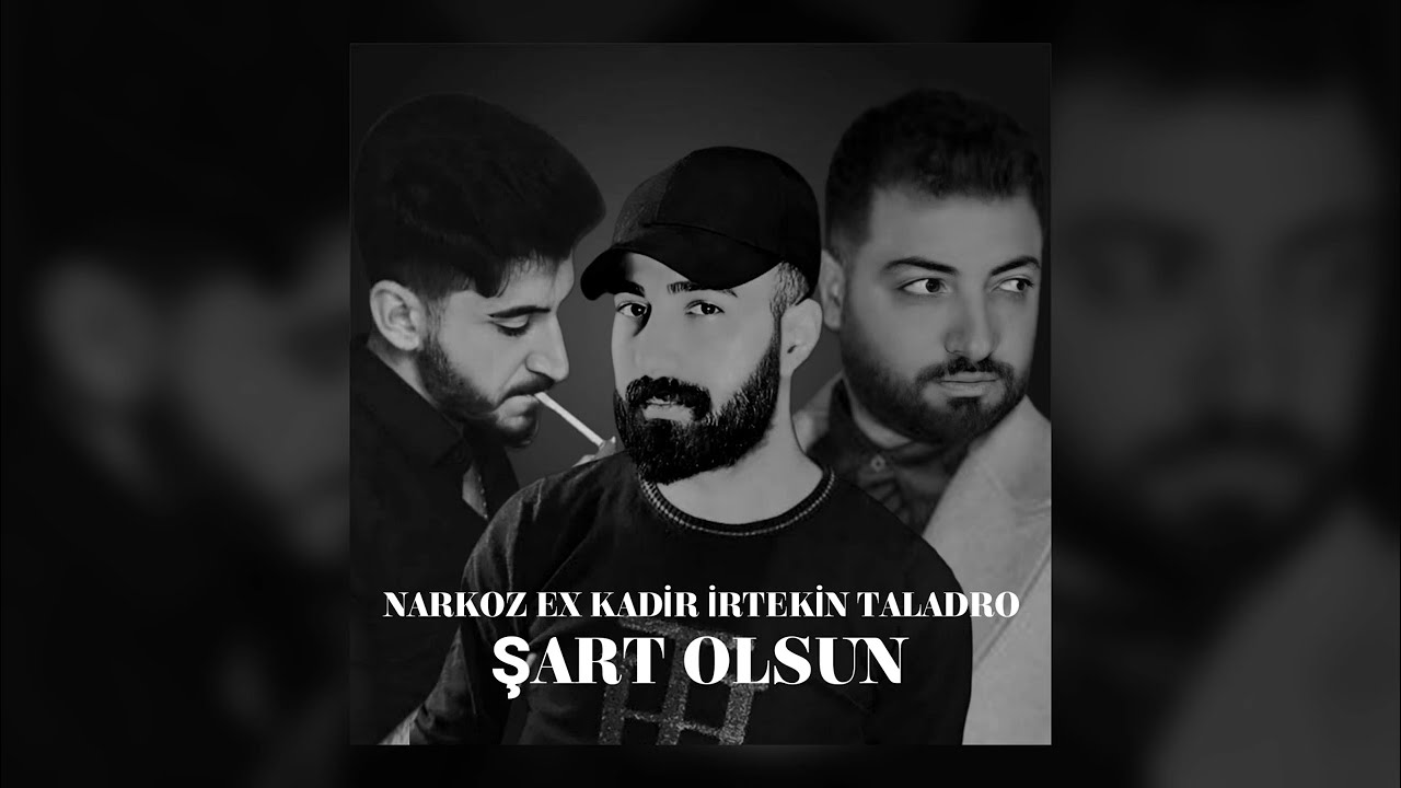 Narkoz Ex - Şart Olsun Feat. Taladro X Kadir İrtekin saydın mı sende ?