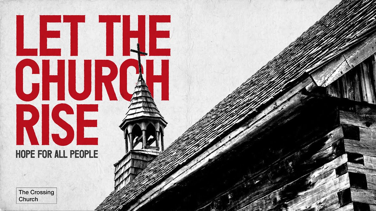 The Crossing Church 2025-11-09: Let The Church Rise - The Temple
