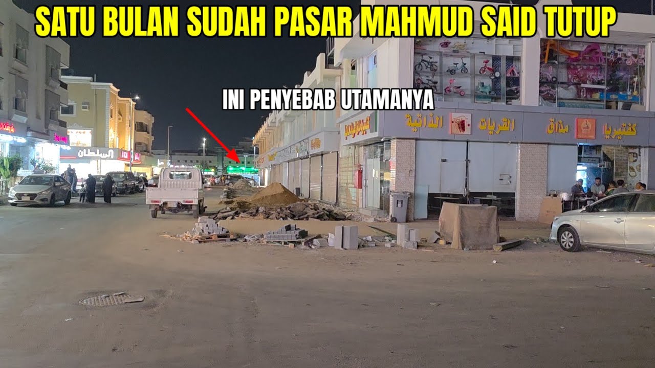 INI SEBABNYA PASAR MAHMUD SAID JEDDAH DI TUTUP ....