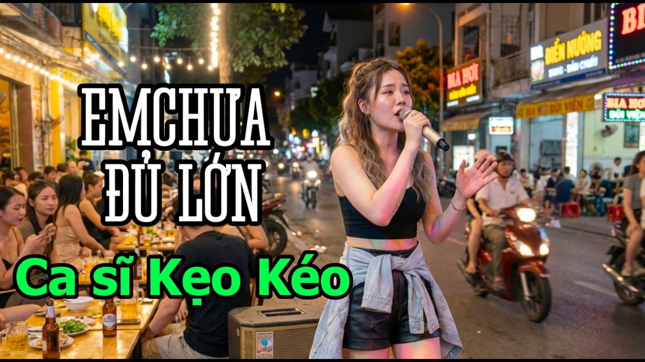 🎶 Em Chưa Đủ Lớn – Ca Sĩ Kẹo Kéo (Sáng Tác: Atoo AT) | Em chưa đủ lớn để nhận ra…