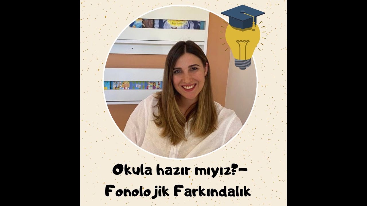 Okula hazır mıyız? | Fonolojik Farkındalık | Dil ve Konuşma Terapisti Hümeyra Özözgür