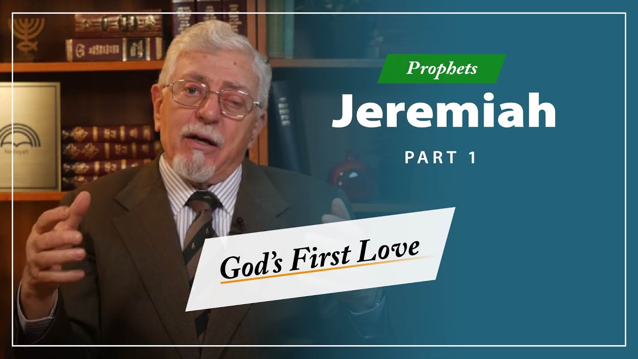 Prophets - Jeremiah [Part 1]: God's First Love