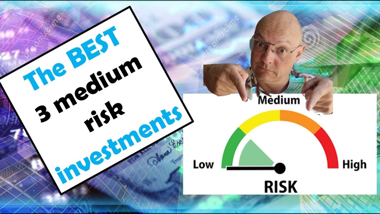 The best three medium risk investments
