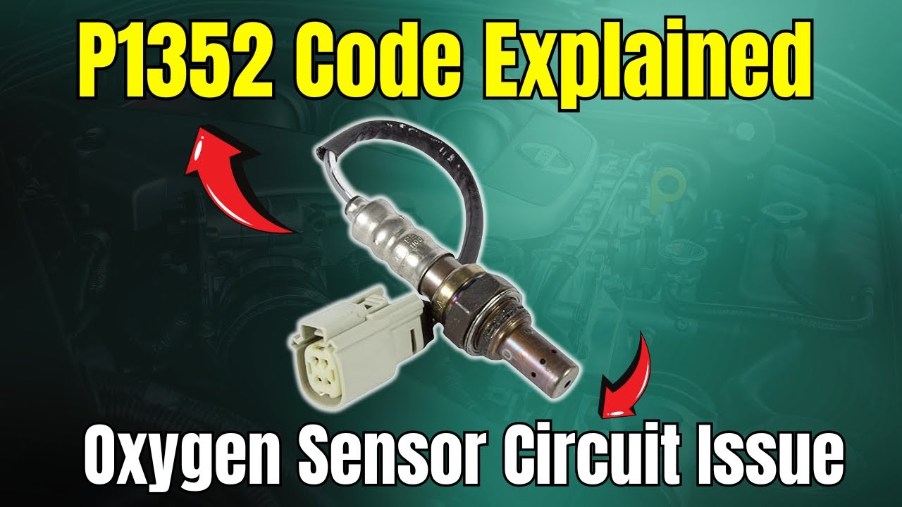 P1352 Code Explained: Oxygen Sensor Circuit Issue |