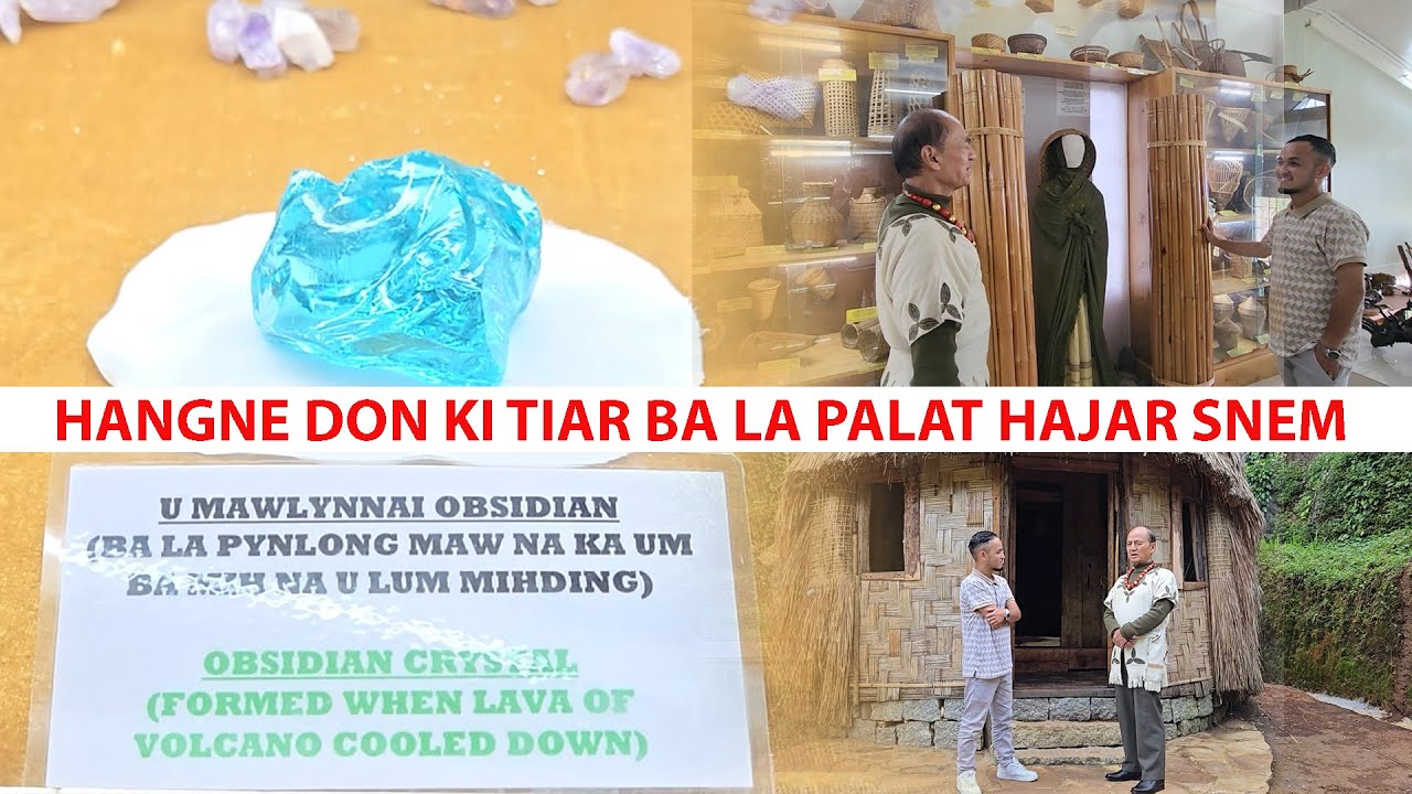 Ki MAWLYNNAI ka Bri U Hynniew Trep | Ka Ever Living Museum