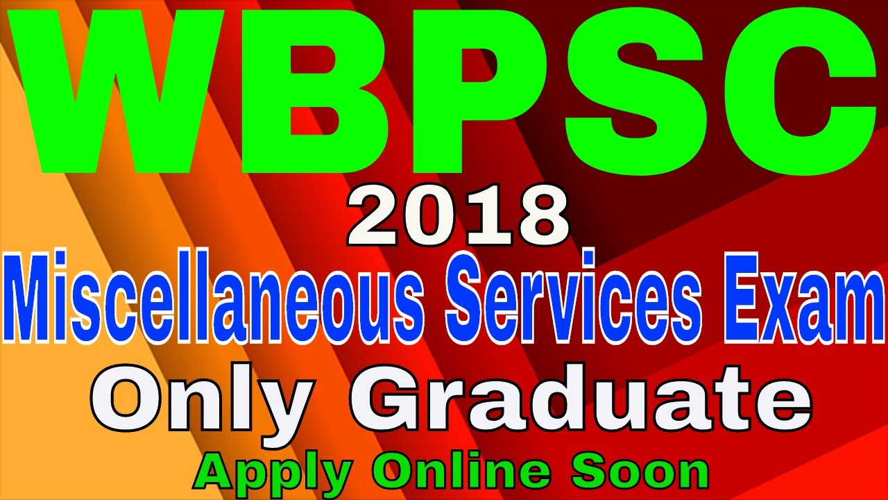 WBPSC 2018 || PSC 2018 || Miscellaneous Services Exam 2018 || How to know about PSC Exam 2018