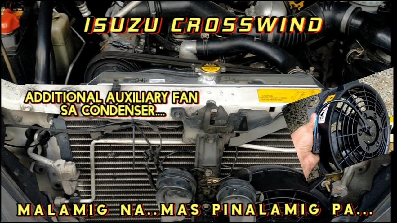 ISUZU CROSSWIND,ADDITIONAL AUXILIARY FAN PARA SA CONDENSER,MAS LUMAMIG PA YUNG AIRCON...