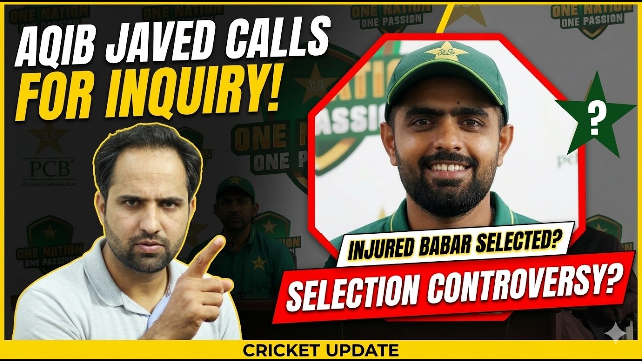 Aqib Javed calls for Inquiry over Injured Babar Azam’s Selection in T20 World Cup 2026 🤔🫣😳