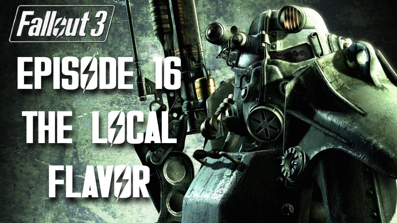 Fallout 3 - Episode 16 - The Local Flavor