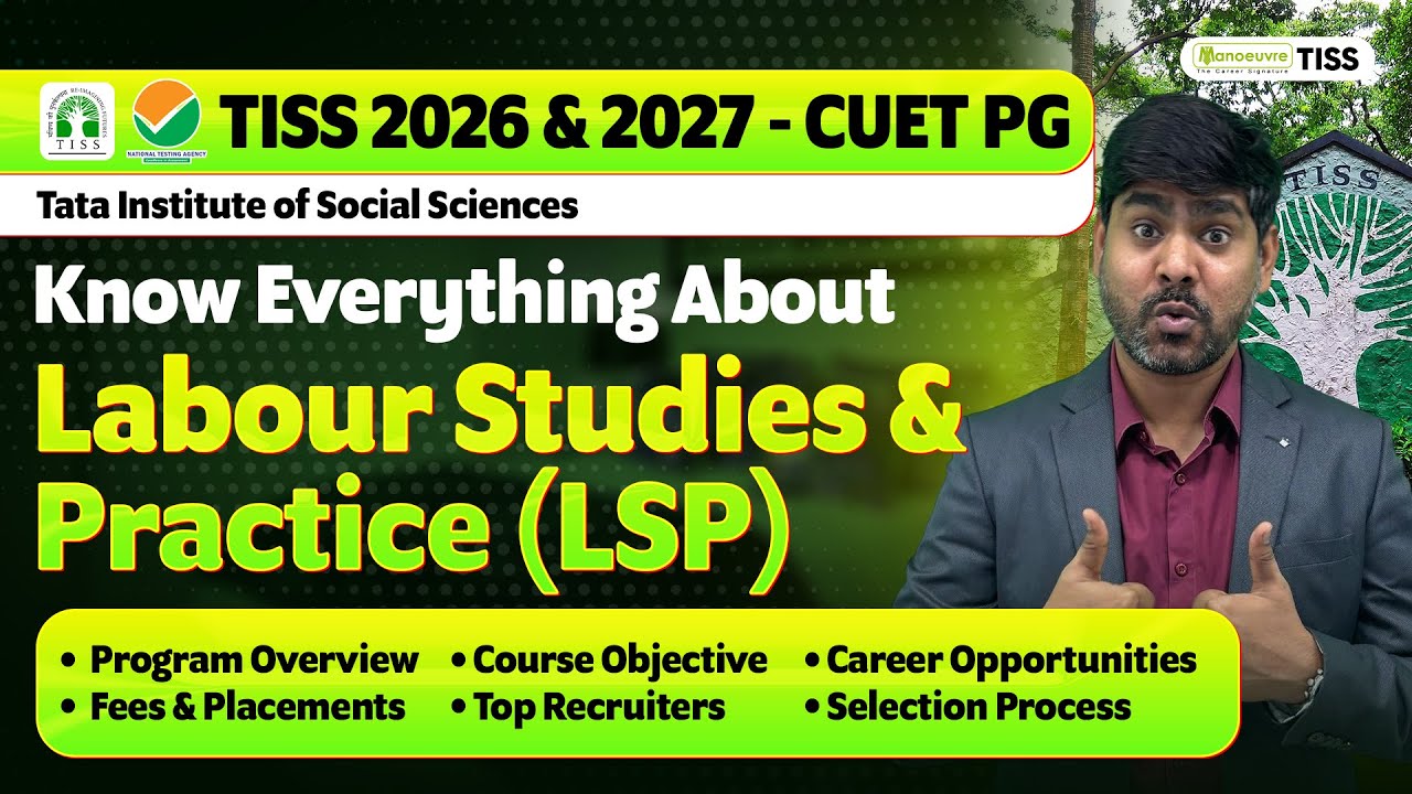 CUET PG TISS 2026 & 2027: Everything About Labour Studies & Practice (LSP) | Eligibility | Selection