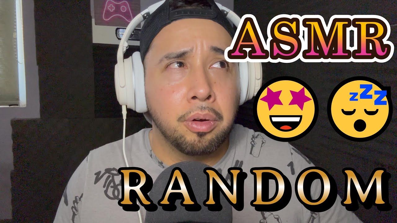 ASMR  !!!RANDOM!!!  mouth sounds, tapping, inaudible, scratching