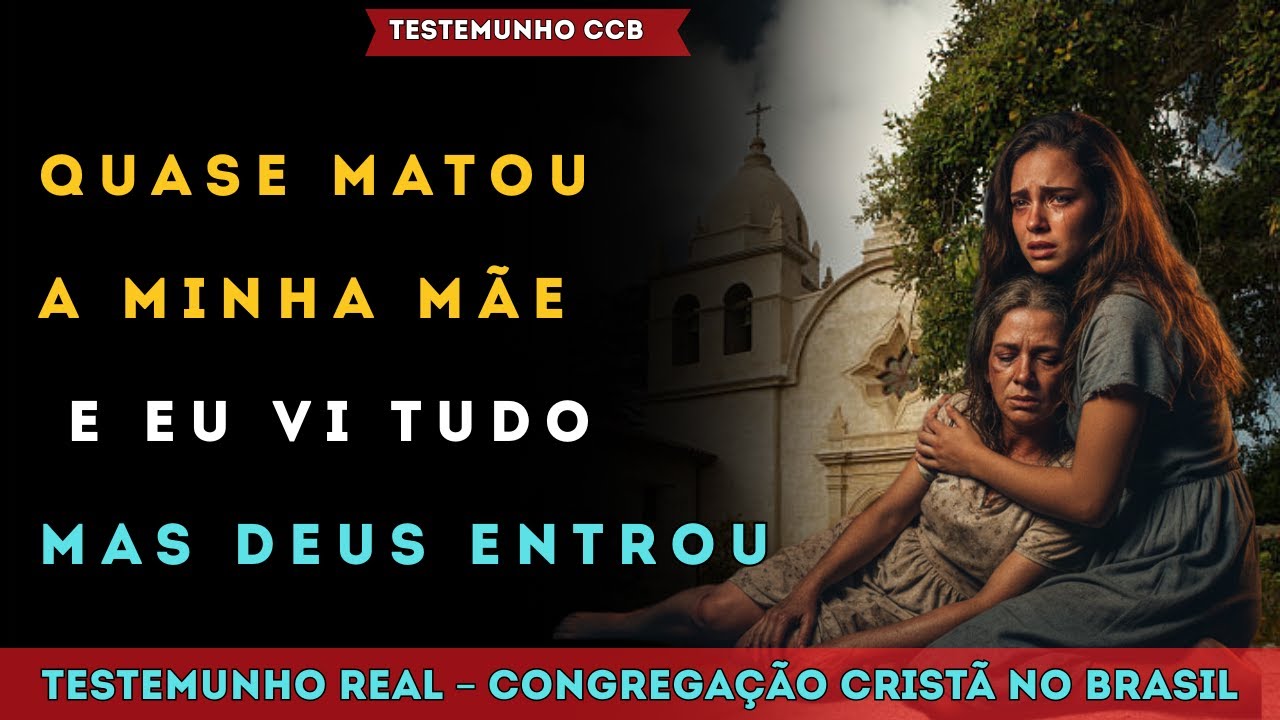 TESTEMUNHO CCB – DEUS ME RESGATOU NO DIA DA MINHA MAIOR DOR