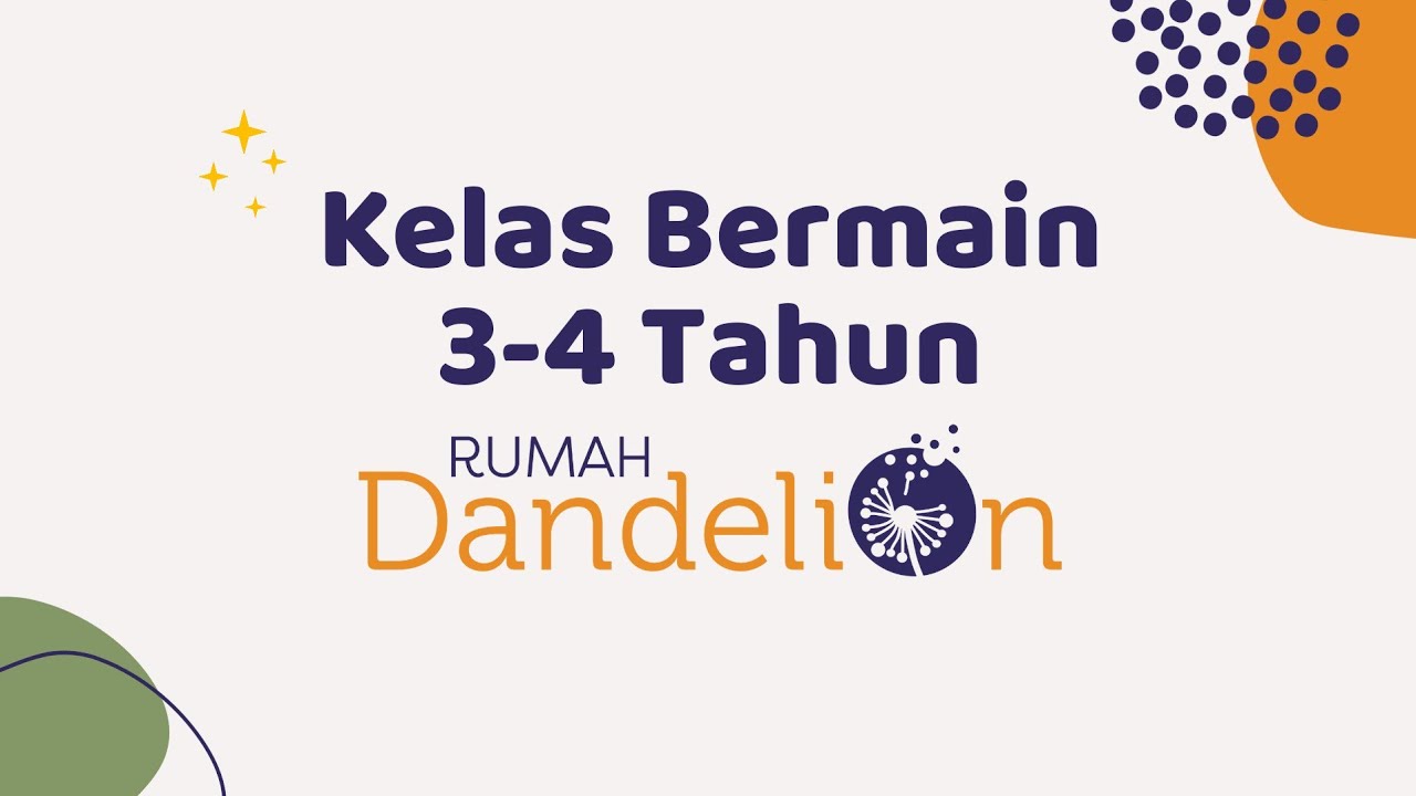 Kelas Bermain Usia 3-4 Tahun Rumah Dandelion