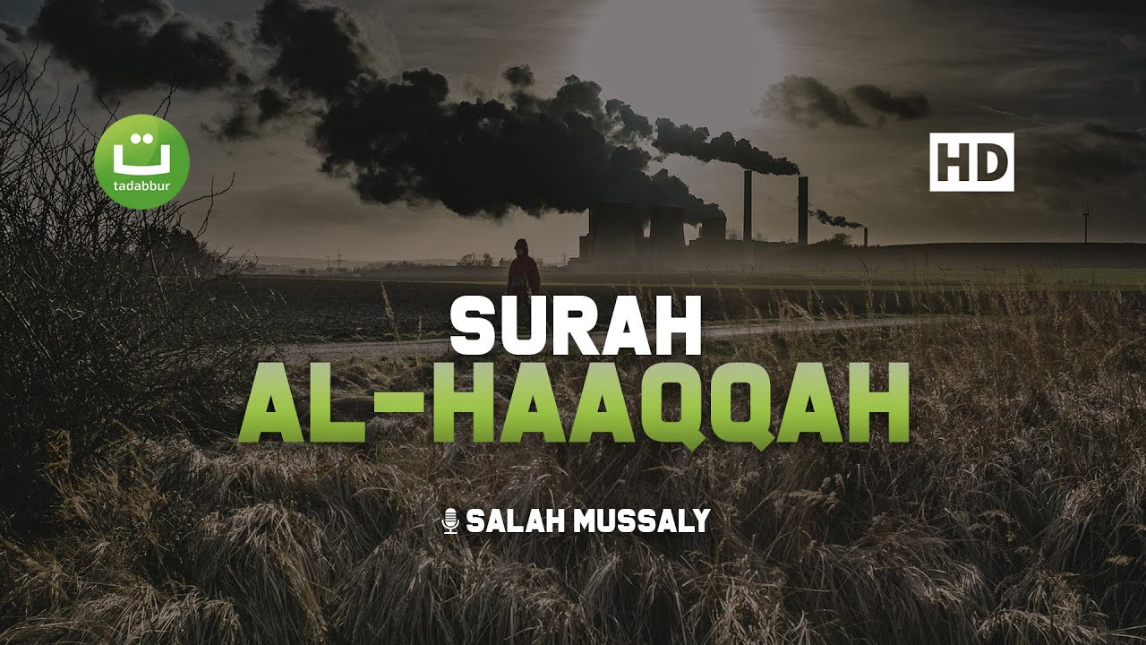 Tentang Hari Kiamat Surah Al Haaqqah - Salah Mussaly صلاح مصلي | Tadabbur Daily