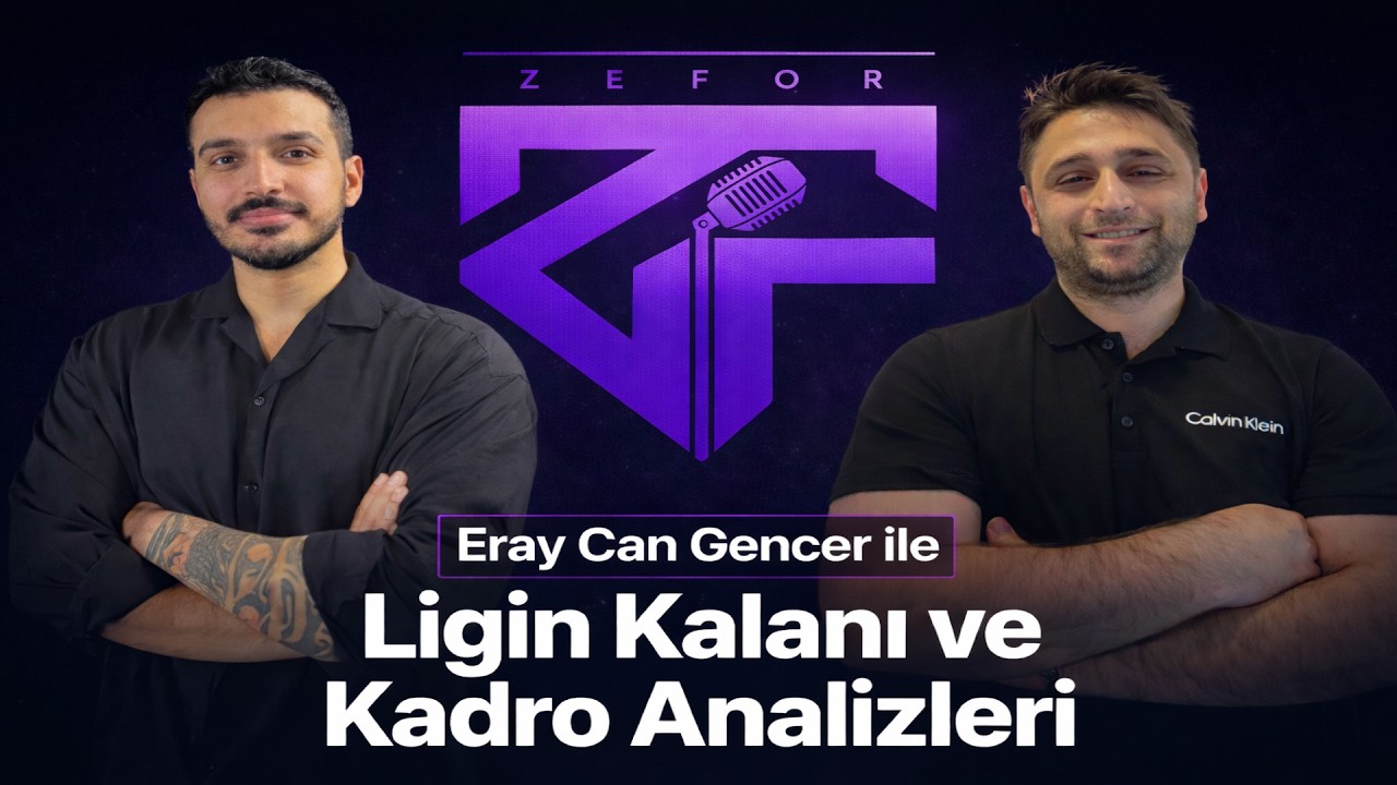 Eray Can Gencer ile Ligin Kalanı ve Kadro Analizleri