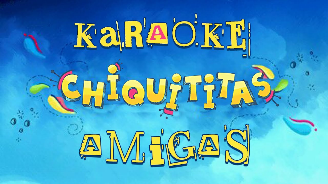 Chiquititas - Amigas KARAOKE
