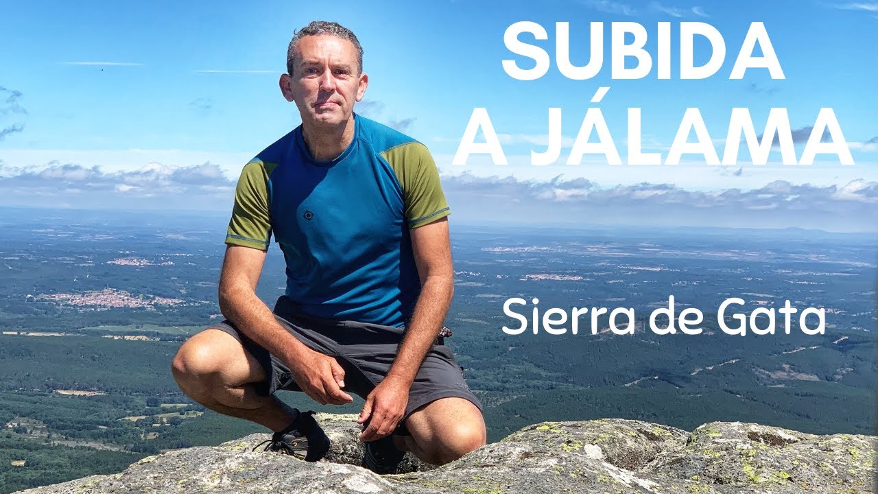 SUBIDA A JÁLAMA | Sierra de Gata | Extremadura