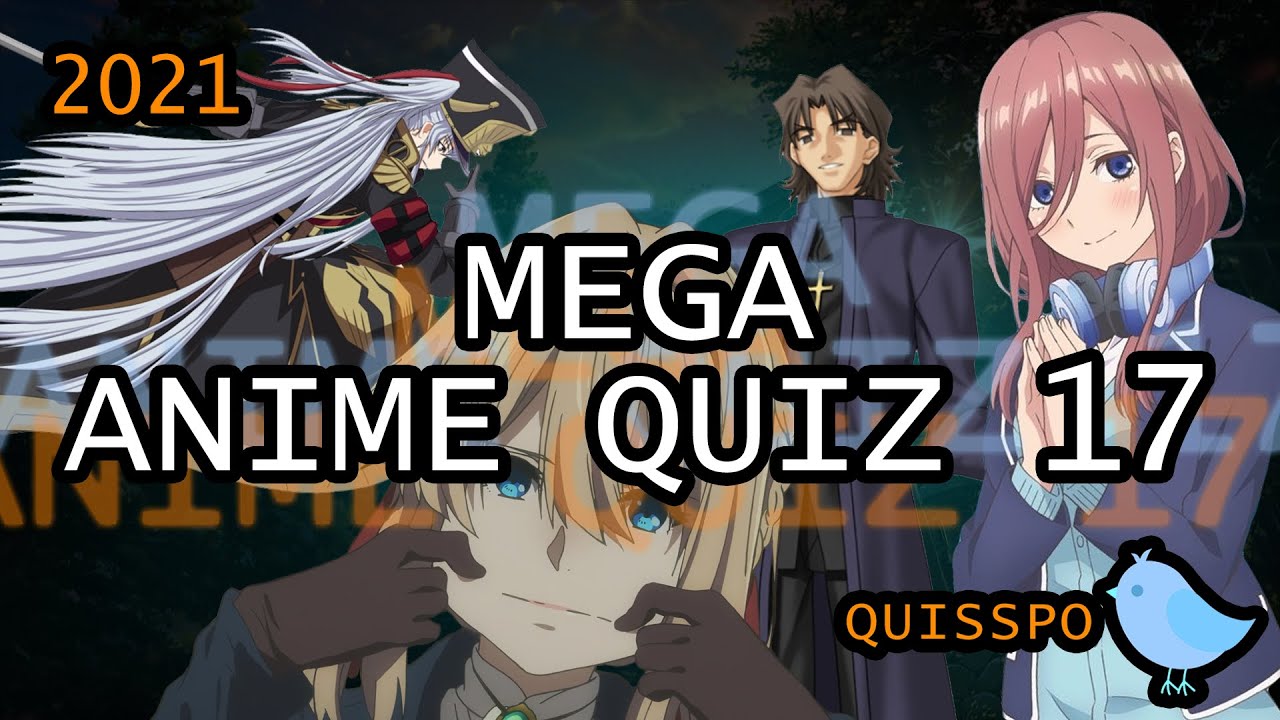 MEGA ANIME QUIZ #17 [Openings, Endings, Characters, OSTs and more...] | Quisspo