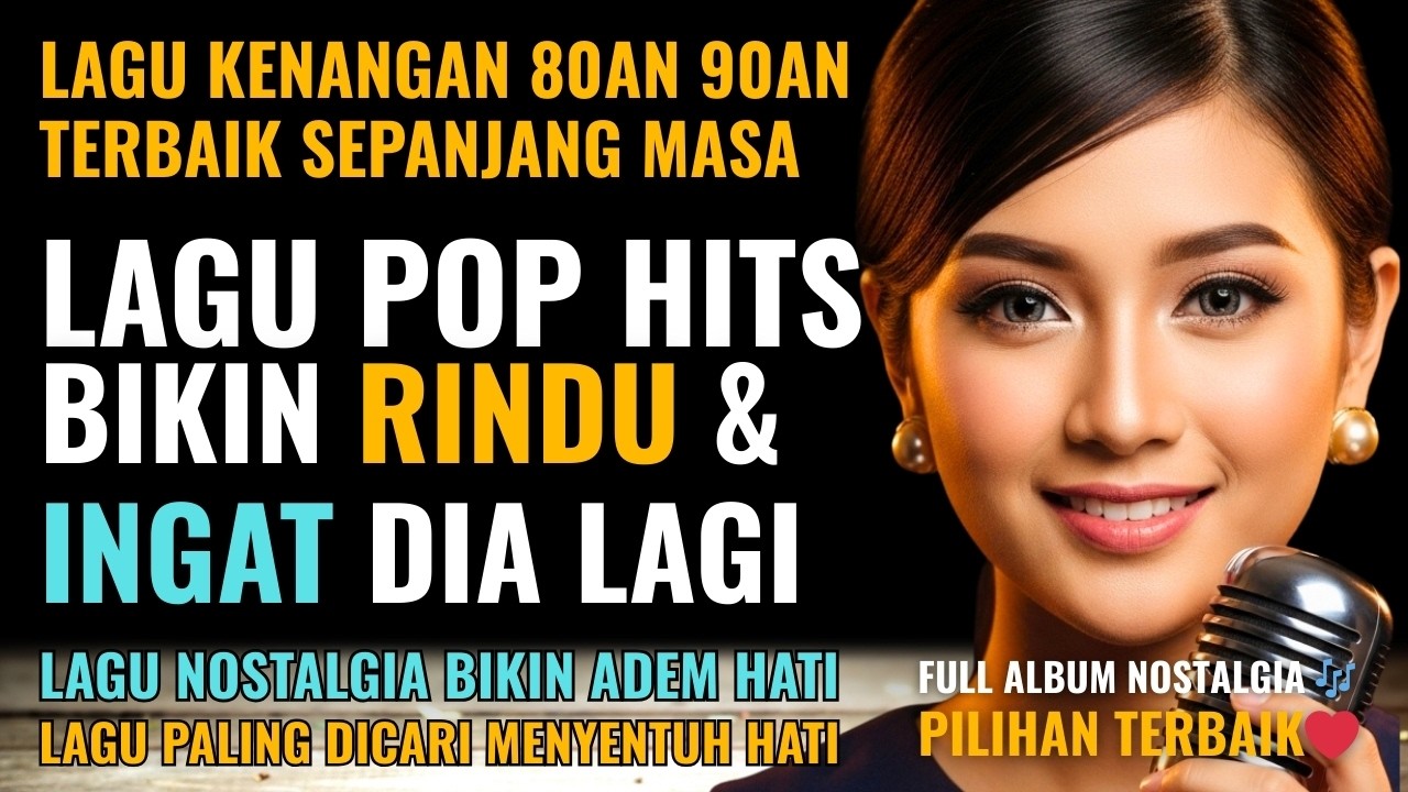 12 Lagu Pop Lawas Penuh Kenangan 💖 LAGU NOSTALGIA 80an 90an yag BIKIN KANGEN Masa Lalu