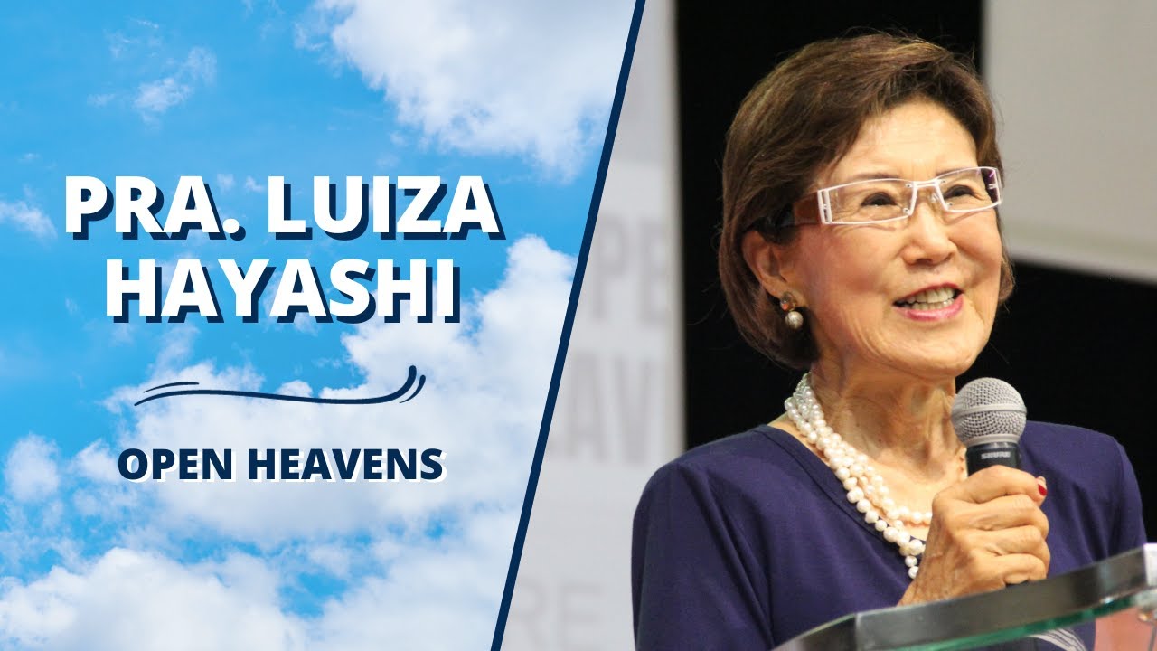LIBERTAÇÃO DE HERANÇAS DE FAMÍLIA | PRA. LUIZA HAYASHI - OPEN HEAVENS