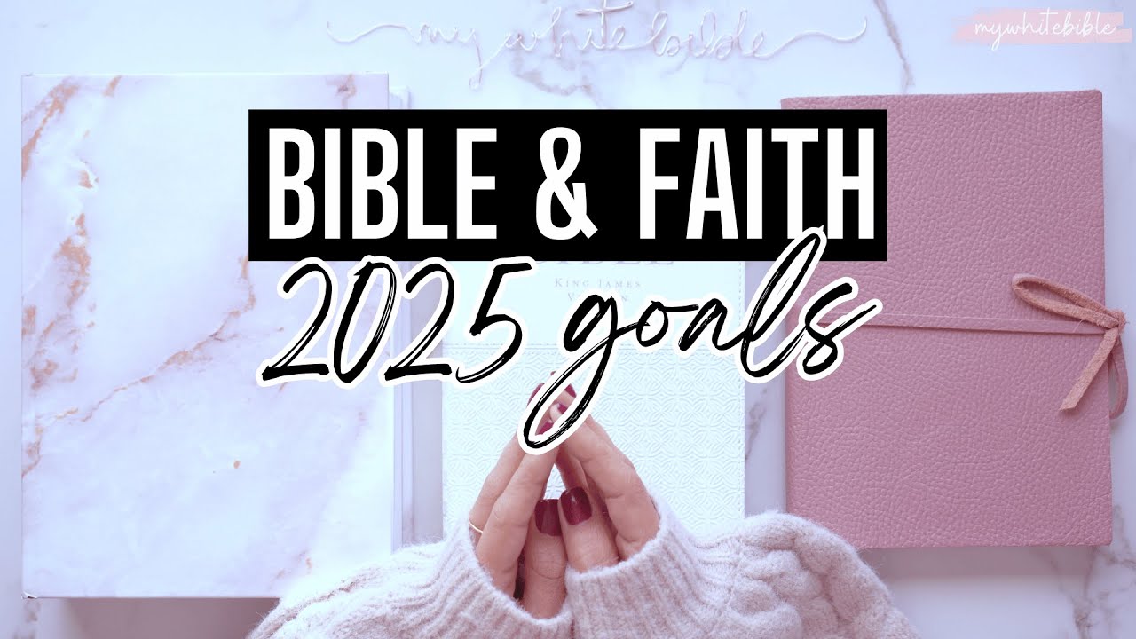 My 2025 Bible and Faith Goals | Deepening My Spiritual Journey