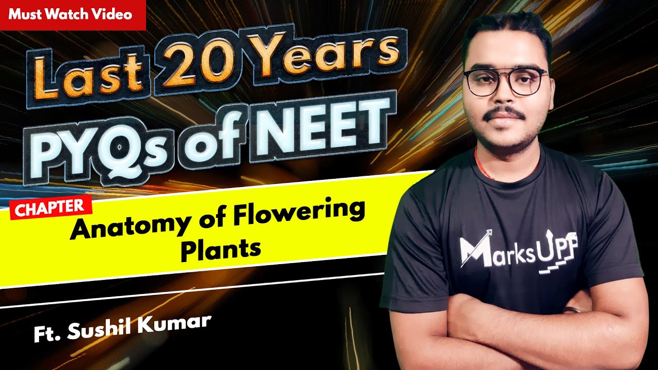 Last 20 Years PYQs of NEET | Anatomy of Flowering Plants | NEET PYQ Series ft. Sushil Mishra #NEET