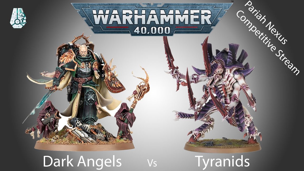 Dark Angels Vs Tyranids Competitive Pariah Nexus Battle Report