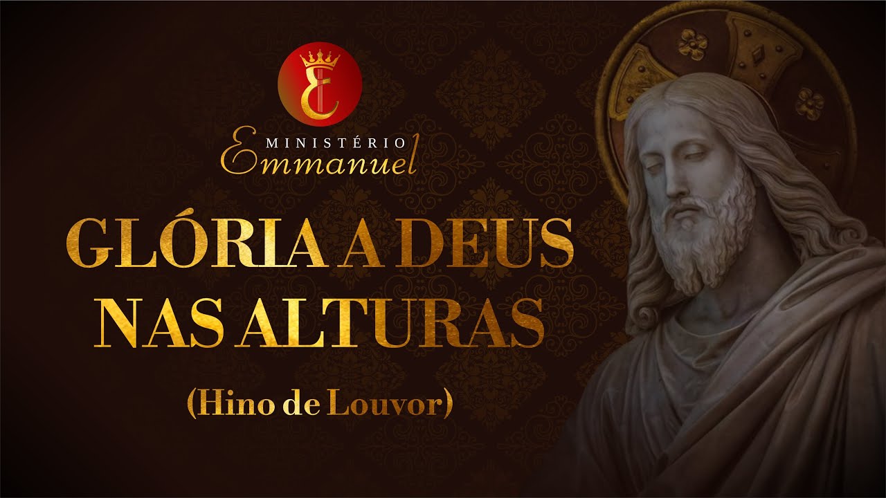 Glória a Deus nas alturas (Hino de Louvor) LANÇAMENTO - Ministério Emmanuel