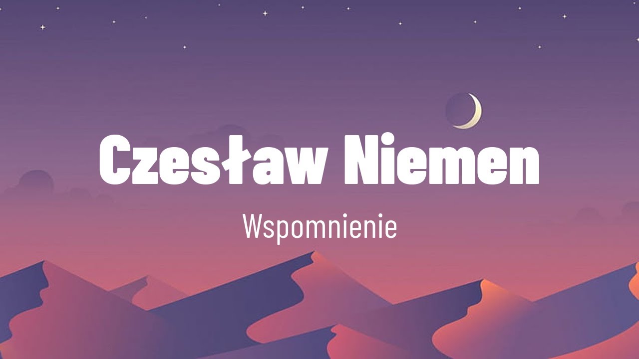 Czesław Niemen -  Wspomnienie ( tekst )