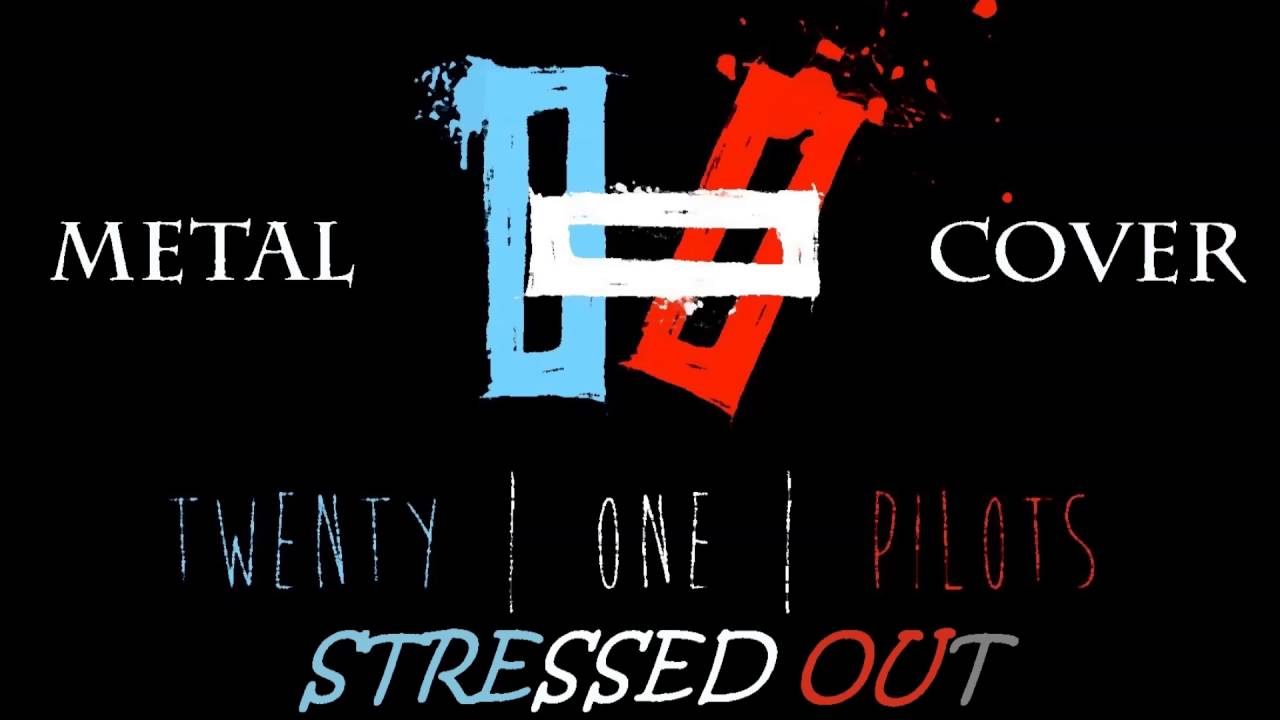 twenty one pilots-Stressed Out metal cover