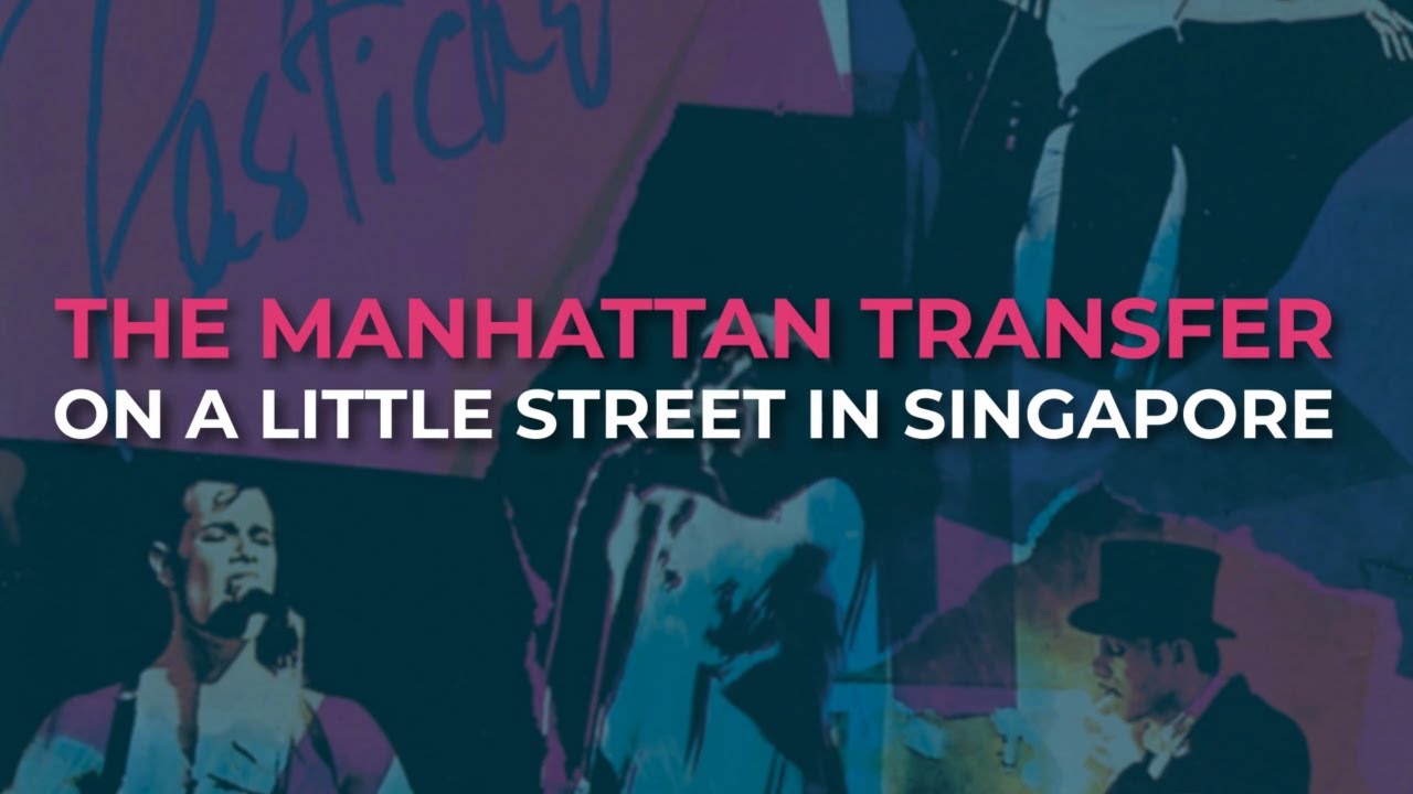 The Manhattan Transfer - On A Little Street In Singapore (Official Audio)