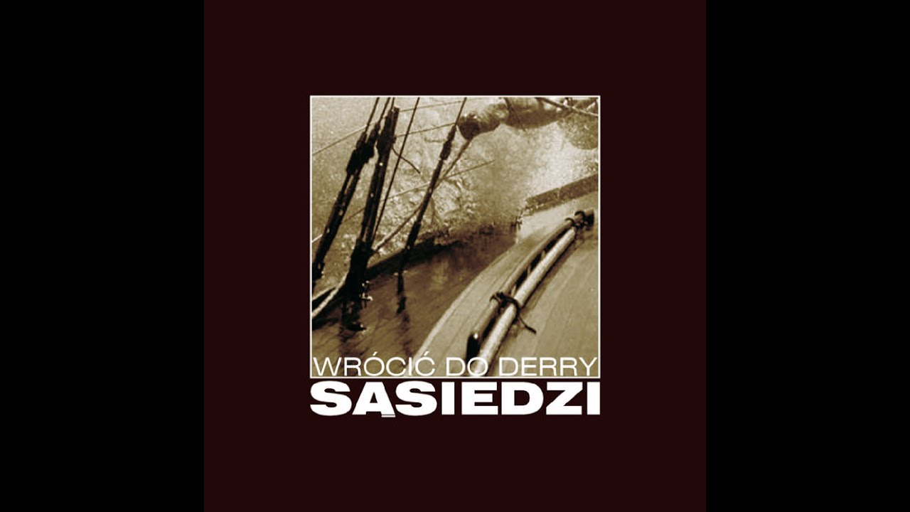 Sąsiedzi - „Wrócić do Derry” (CD 2005)