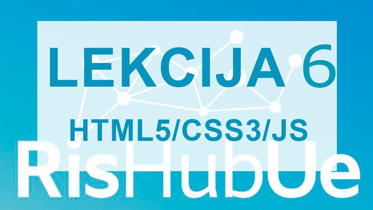 Web programiranje za početnike (HTML/CSS/JS) - Predavanje Šesto