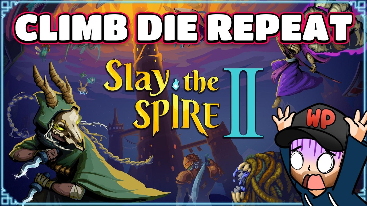 CLIMB! DIE! REPEAT! - Slay The Spire 2