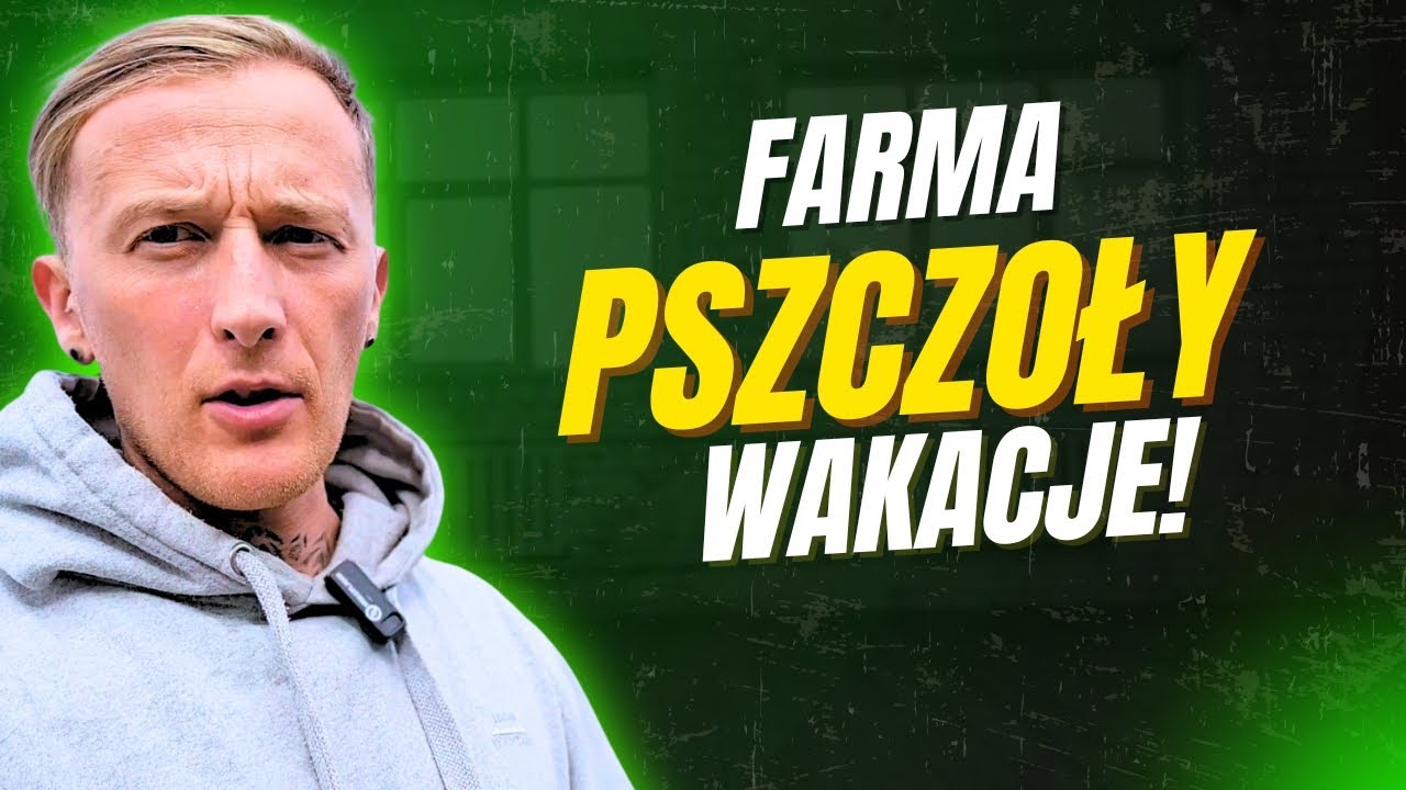 Pszczoly, Farmia i Wakacje ! 