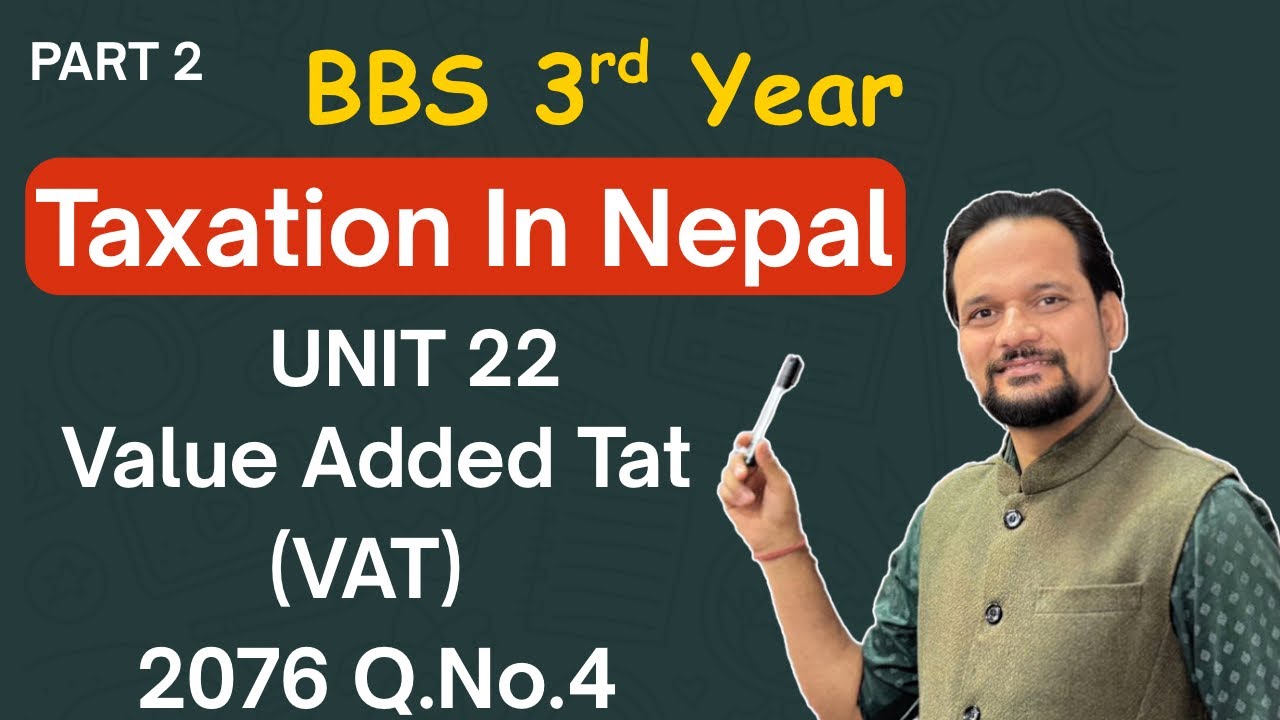 BBS Third Year // Taxation In Nepal // Value Added Tax // VAT // 2076 Q.No. 4