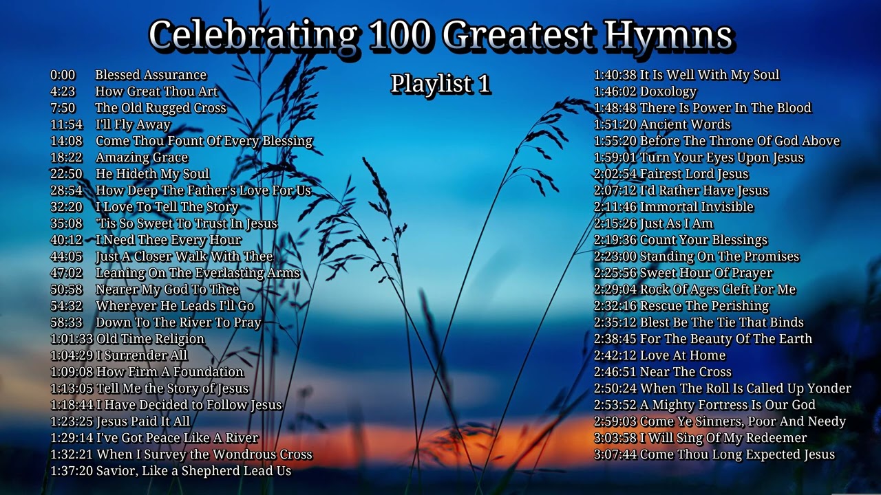 Celebrating 100 Greatest Hymns - The Most Beautiful Christian Gospel Music of All Time
