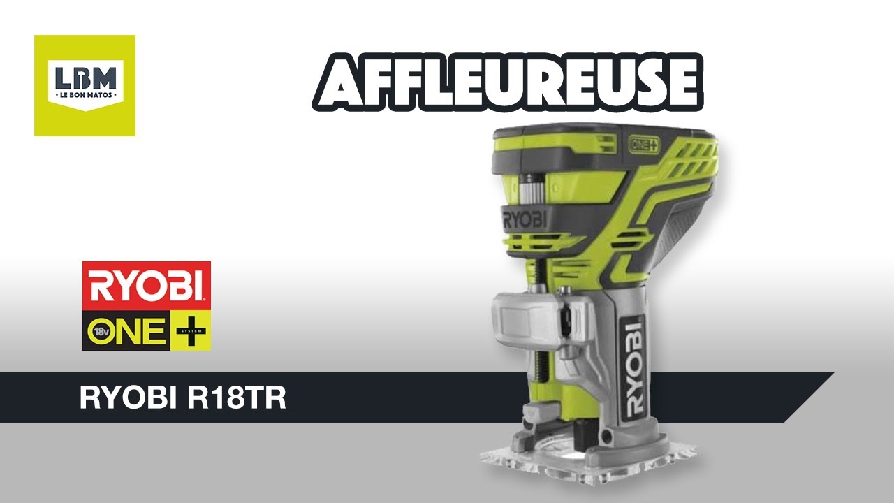 [Ryobi] Affleureuse à bois Ryobi One+ R18TR
