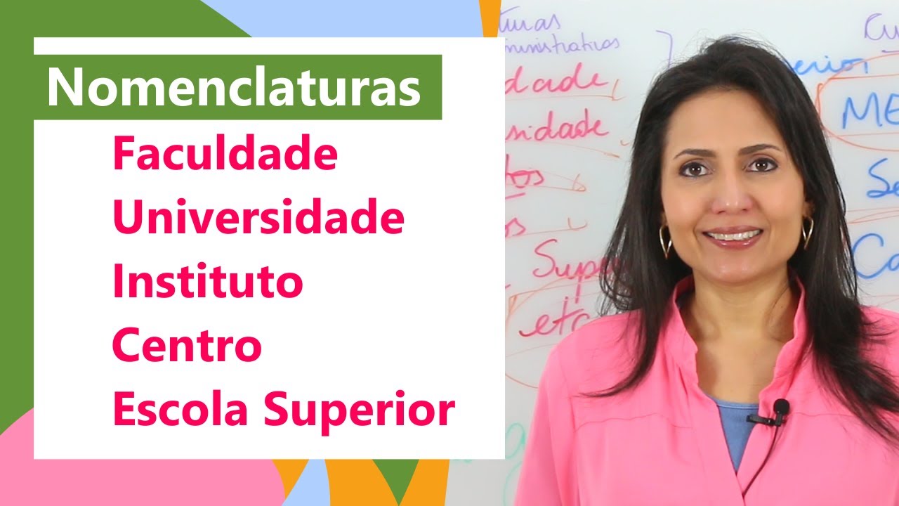 Nomenclaturas: Faculdade, Universidade, Instituto, Centro, Escola Superior