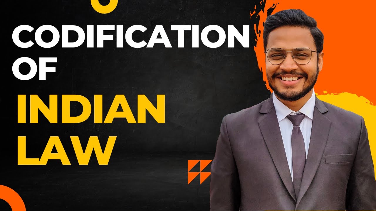 Codification of Indian Law | Codification of Law | Legal History | LLB |