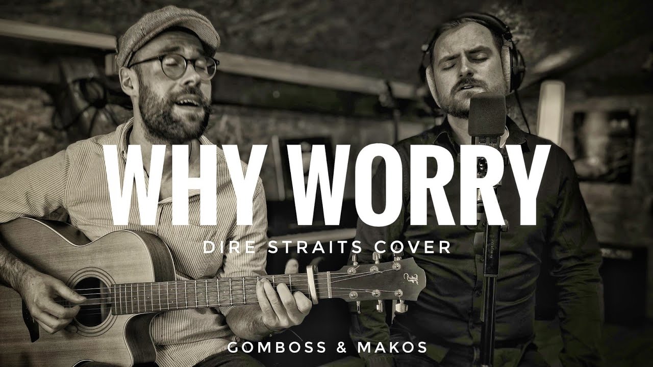 Why Worry? - Dire Straits | Acoustic Cover by GomBoss & Makos