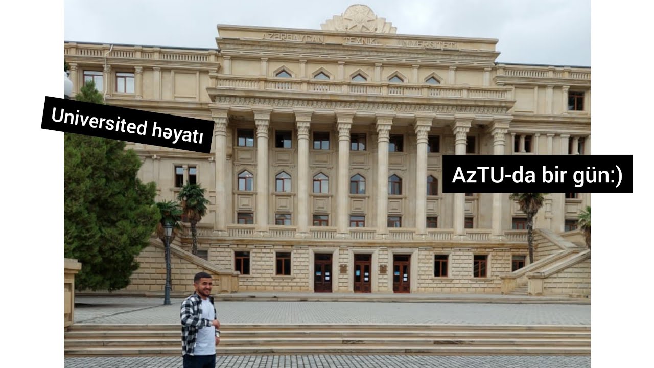TƏLƏBƏLİK HƏYATI | AzTU-da BİR GÜN | VLOG