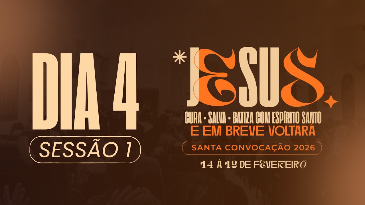 SANTA CONVOCAÇÃO - DIA 4 - MANHÃ