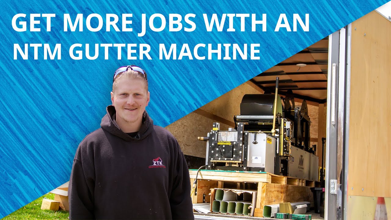 How Can a New NTM Gutter Machine Help Get You More Jobs?