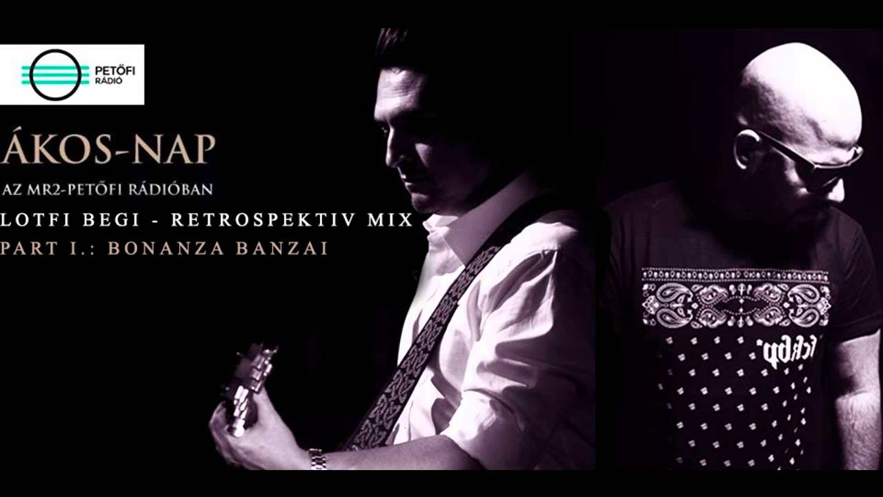 Lotfi Begi - Retrospektiv mix part I. (Bonanza Banzai)